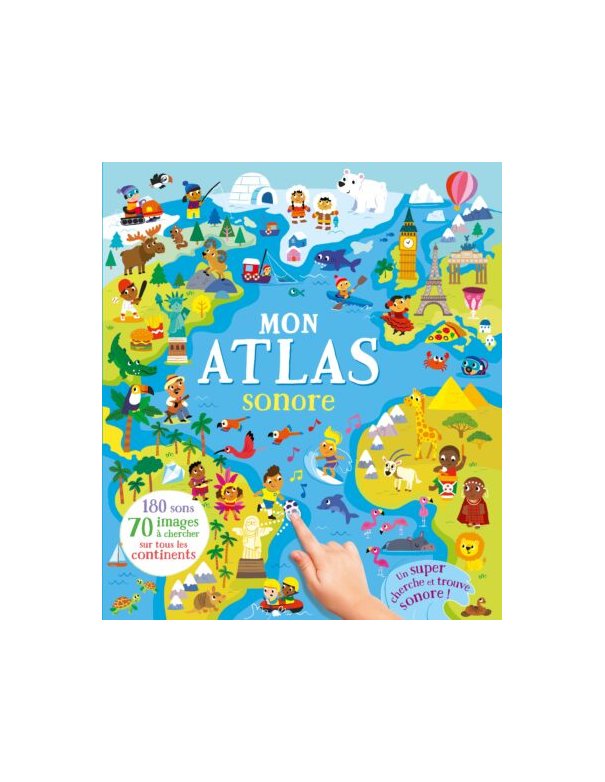 Mon atlas sonore - Cherche et trouve 180 sons