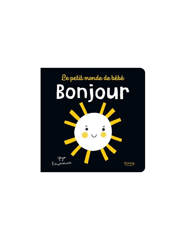Le petit monde de bébé - Bonjour - Kimane