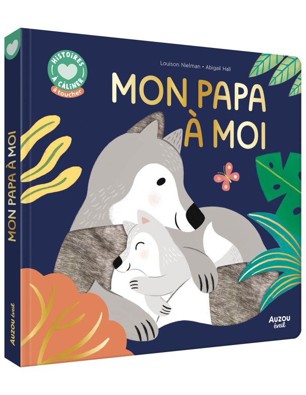 Histoire à câliner - Mon papa a moi - Auzou