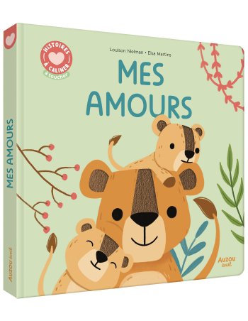 Histoire à câliner - Mes amours - Auzou