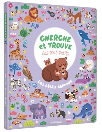Cherche et trouve des tout - petits - Les bébés animaux - Auzou