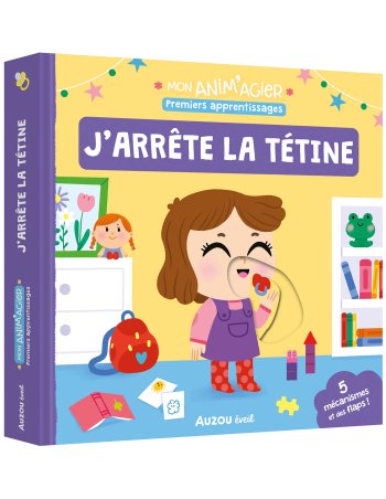 Mon anim 'agier - Premiers apprentissages - J'arrête la tétine - Auzou