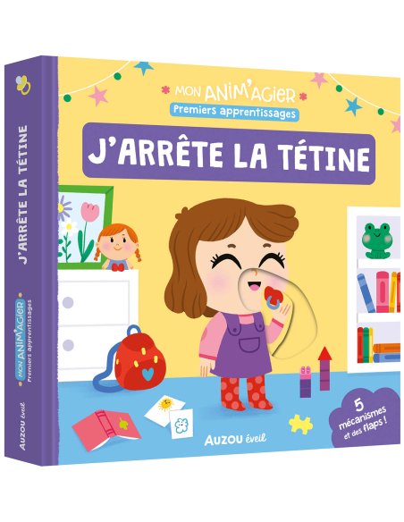 Mon anim 'agier - Premiers apprentissages - J'arrête la tétine - Auzou