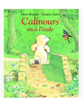 Livre Calinours va à l'école de Stehr et Broutin