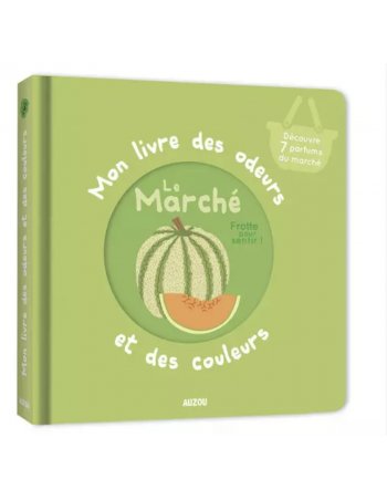Mon livre des odeurs et des couleurs - Le marché