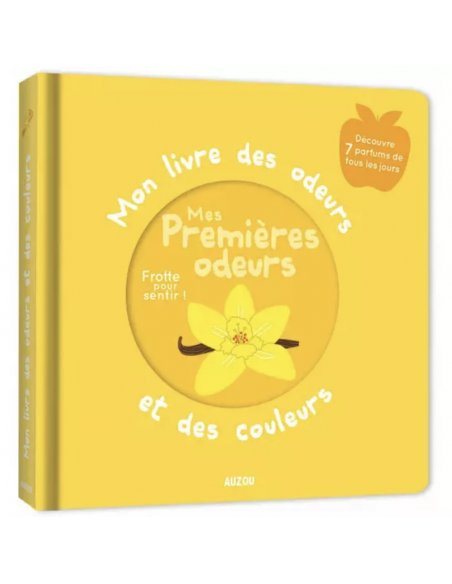 Mon livre des odeurs et des couleurs - Mes premières odeurs Mon livre des odeurs et des couleurs - Mes premières odeurs