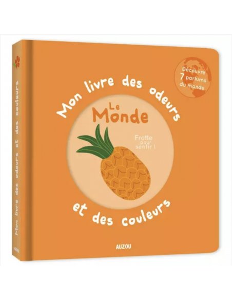 Mon livre des odeurs et des couleurs - Le monde