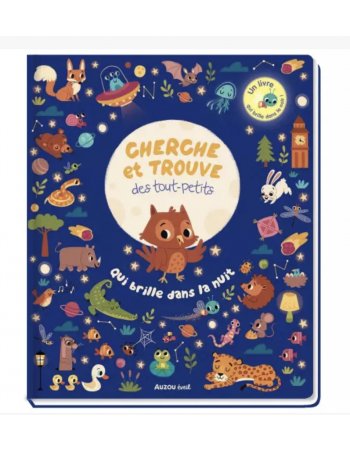 Cherche et trouve des tout petits - Qui brille dans la nuit